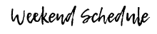 WeekendSchedule_header WeekendSchedule_header